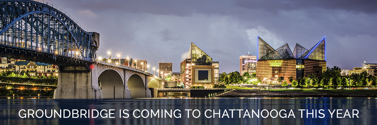 GroundBridge is Coming to Chattanooga This Year